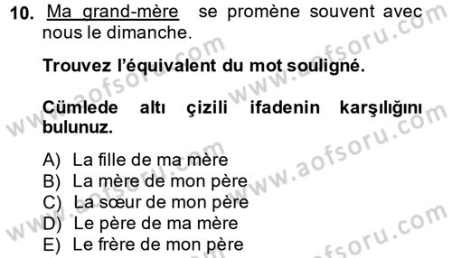 Fransızca 1 Dersi 2013 - 2014 Yılı (Final) Dönem Sonu Sınav Soruları 10. Soru