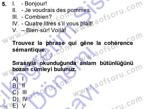 Fransızca 1 Dersi 2013 - 2014 Yılı (Final) Dönem Sonu Sınav Soruları 5. Soru