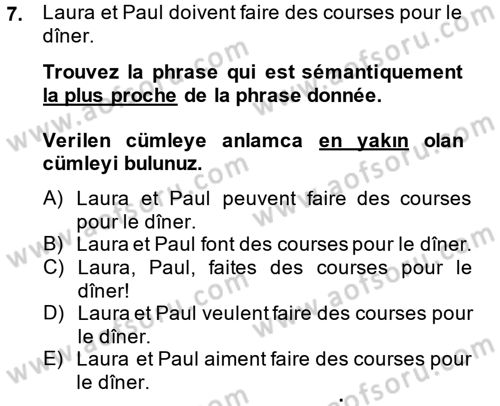 Fransızca 1 Dersi 2013 - 2014 Yılı (Final) Dönem Sonu Sınav Soruları 7. Soru