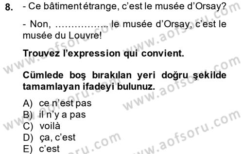Fransızca 1 Dersi 2013 - 2014 Yılı (Final) Dönem Sonu Sınav Soruları 8. Soru