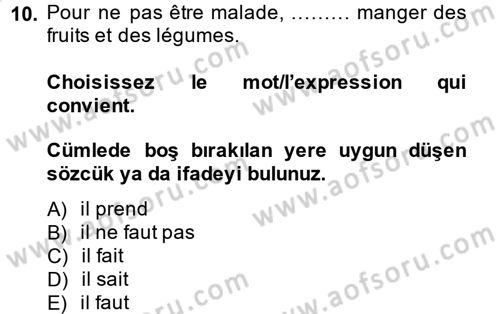 Fransızca 1 Dersi 2013 - 2014 Yılı Tek Ders Sınav Soruları 10. Soru