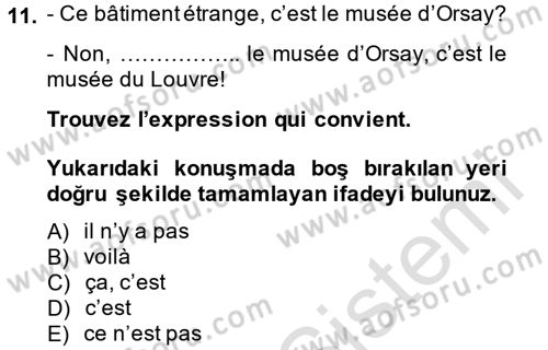 Fransızca 1 Dersi 2013 - 2014 Yılı Tek Ders Sınav Soruları 11. Soru
