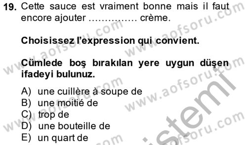 Fransızca 1 Dersi 2014 - 2015 Yılı (Final) Dönem Sonu Sınav Soruları 19. Soru