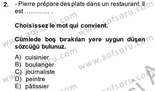 Fransızca 1 Dersi 2014 - 2015 Yılı (Final) Dönem Sonu Sınav Soruları 2. Soru