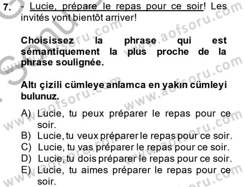 Fransızca 1 Dersi 2014 - 2015 Yılı (Final) Dönem Sonu Sınav Soruları 7. Soru