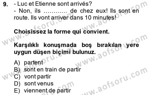 Fransızca 1 Dersi 2014 - 2015 Yılı (Final) Dönem Sonu Sınav Soruları 9. Soru