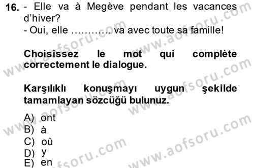 Fransızca 1 Dersi 2014 - 2015 Yılı Tek Ders Sınav Soruları 16. Soru