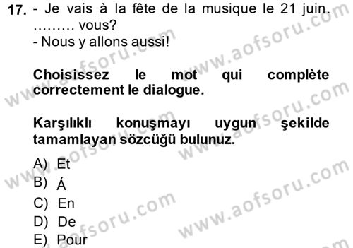 Fransızca 1 Dersi 2014 - 2015 Yılı Tek Ders Sınav Soruları 17. Soru