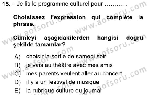 Fransızca 1 Dersi 2016 - 2017 Yılı (Final) Dönem Sonu Sınav Soruları 15. Soru