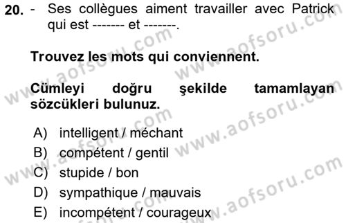 Fransızca 1 Dersi 2017 - 2018 Yılı (Final) Dönem Sonu Sınav Soruları 20. Soru