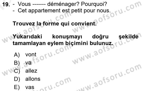 Fransızca 1 Dersi 2018 - 2019 Yılı (Vize) Ara Sınav Soruları 19. Soru