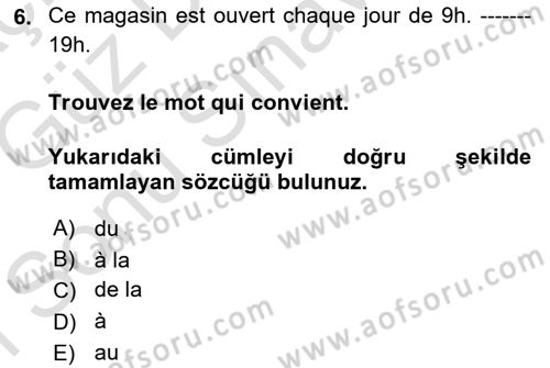 Fransızca 1 Dersi 2019 - 2020 Yılı (Final) Dönem Sonu Sınavı 6. Soru