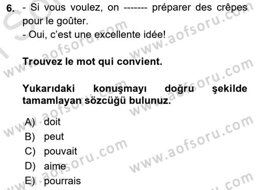Fransızca 1 Dersi 2024 - 2025 Yılı (Final) Dönem Sonu Sınav Soruları 6. Soru