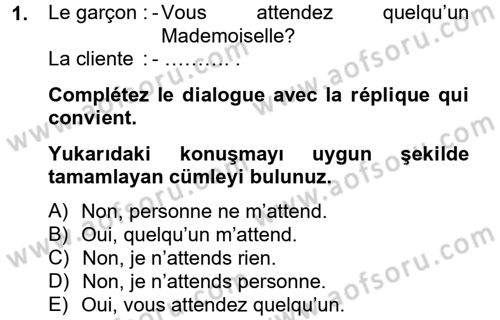 Fransızca 2 Dersi 2012 - 2013 Yılı (Final) Dönem Sonu Sınav Soruları 1. Soru