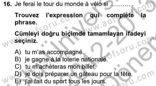 Fransızca 2 Dersi 2012 - 2013 Yılı (Final) Dönem Sonu Sınav Soruları 16. Soru