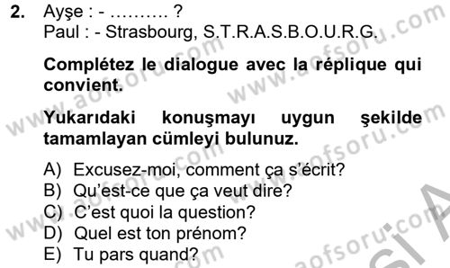 Fransızca 2 Dersi 2012 - 2013 Yılı (Final) Dönem Sonu Sınav Soruları 2. Soru