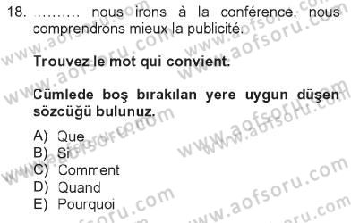 Fransızca 2 Dersi 2012 - 2013 Yılı Tek Ders Sınav Soruları 18. Soru