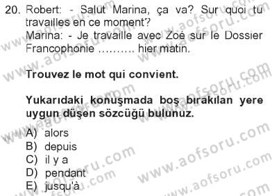 Fransızca 2 Dersi 2012 - 2013 Yılı Tek Ders Sınav Soruları 20. Soru