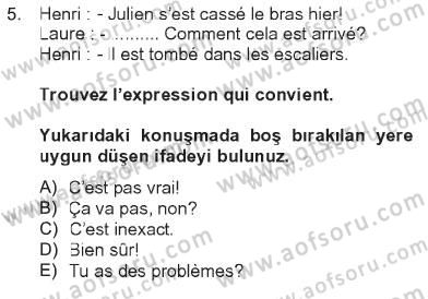 Fransızca 2 Dersi 2012 - 2013 Yılı Tek Ders Sınav Soruları 5. Soru