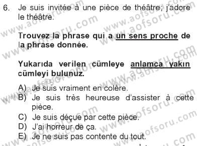 Fransızca 2 Dersi 2012 - 2013 Yılı Tek Ders Sınav Soruları 6. Soru