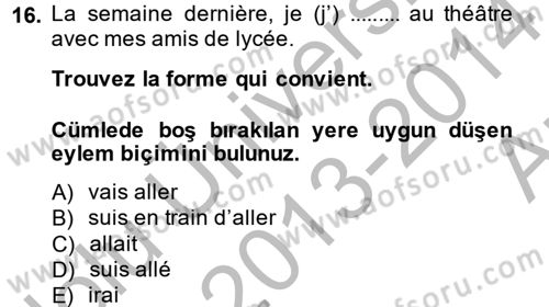 Fransızca 2 Dersi 2013 - 2014 Yılı (Vize) Ara Sınavı 16. Soru