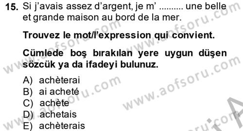 Fransızca 2 Dersi 2013 - 2014 Yılı (Final) Dönem Sonu Sınavı 15. Soru