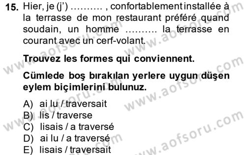 Fransızca 2 Dersi 2013 - 2014 Yılı Tek Ders Sınav Soruları 15. Soru