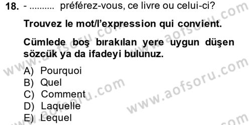 Fransızca 2 Dersi 2013 - 2014 Yılı Tek Ders Sınav Soruları 18. Soru