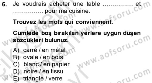 Fransızca 2 Dersi 2013 - 2014 Yılı Tek Ders Sınav Soruları 6. Soru