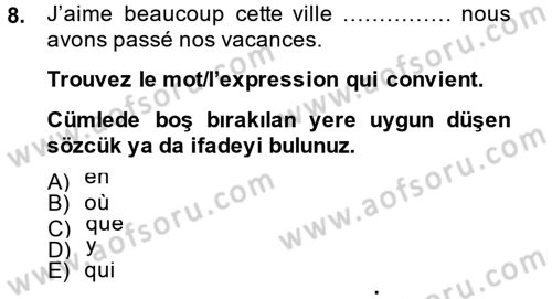 Fransızca 2 Dersi 2013 - 2014 Yılı Tek Ders Sınav Soruları 8. Soru