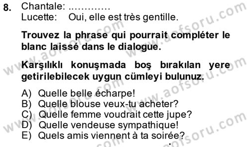 Fransızca 2 Dersi 2014 - 2015 Yılı (Vize) Ara Sınav Soruları 8. Soru