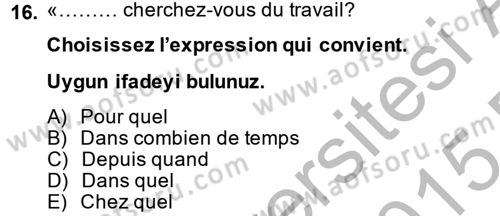 Fransızca 2 Dersi 2014 - 2015 Yılı (Final) Dönem Sonu Sınav Soruları 16. Soru