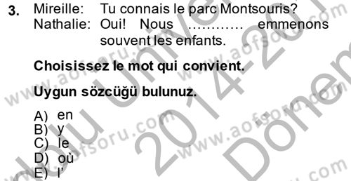 Fransızca 2 Dersi 2014 - 2015 Yılı (Final) Dönem Sonu Sınav Soruları 3. Soru