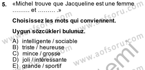 Fransızca 2 Dersi 2014 - 2015 Yılı (Final) Dönem Sonu Sınav Soruları 5. Soru