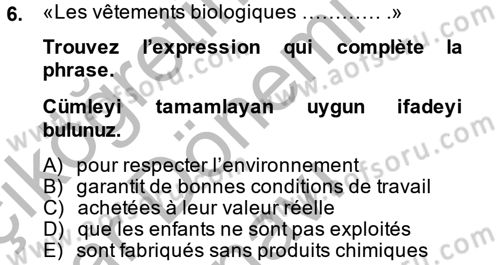 Fransızca 2 Dersi 2014 - 2015 Yılı (Final) Dönem Sonu Sınav Soruları 6. Soru