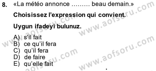 Fransızca 2 Dersi 2014 - 2015 Yılı (Final) Dönem Sonu Sınav Soruları 8. Soru