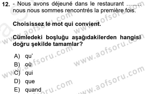 Fransızca 2 Dersi 2015 - 2016 Yılı (Vize) Ara Sınav Soruları 12. Soru