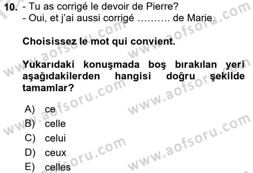 Fransızca 2 Dersi 2015 - 2016 Yılı (Final) Dönem Sonu Sınav Soruları 10. Soru