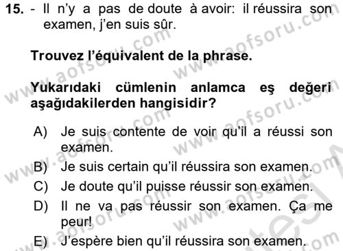Fransızca 2 Dersi 2015 - 2016 Yılı (Final) Dönem Sonu Sınav Soruları 15. Soru