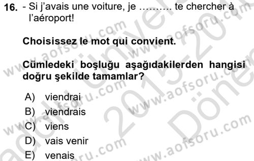 Fransızca 2 Dersi 2015 - 2016 Yılı (Final) Dönem Sonu Sınav Soruları 16. Soru