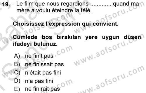 Fransızca 2 Dersi 2015 - 2016 Yılı (Final) Dönem Sonu Sınav Soruları 19. Soru