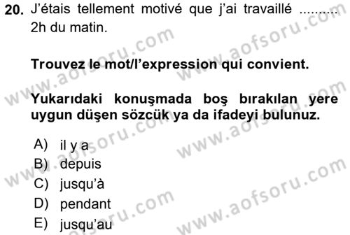 Fransızca 2 Dersi 2015 - 2016 Yılı Tek Ders Sınav Soruları 20. Soru