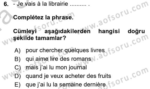 Fransızca 2 Dersi 2016 - 2017 Yılı (Vize) Ara Sınav Soruları 6. Soru