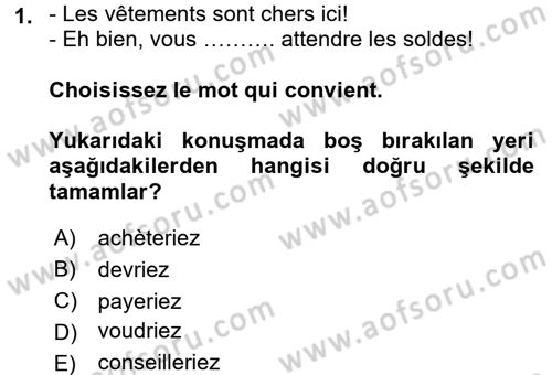 Fransızca 2 Dersi 2016 - 2017 Yılı (Final) Dönem Sonu Sınav Soruları 1. Soru