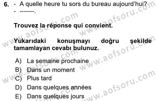 Fransızca 2 Dersi 2017 - 2018 Yılı 3 Ders Sınavı 6. Soru