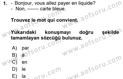 Fransızca 2 Dersi 2017 - 2018 Yılı (Final) Dönem Sonu Sınavı 1. Soru