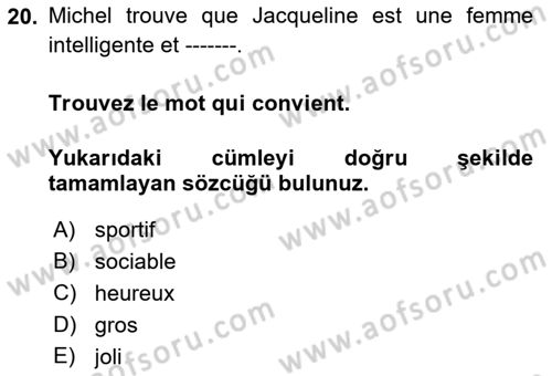 Fransızca 2 Dersi 2018 - 2019 Yılı (Vize) Ara Sınav Soruları 20. Soru