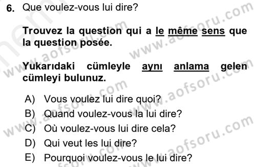Fransızca 2 Dersi 2018 - 2019 Yılı (Vize) Ara Sınav Soruları 6. Soru