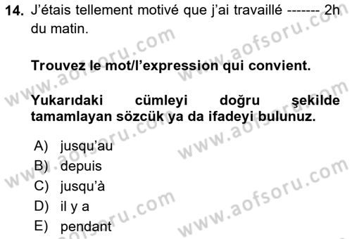 Fransızca 2 Dersi 2018 - 2019 Yılı (Final) Dönem Sonu Sınav Soruları 14. Soru