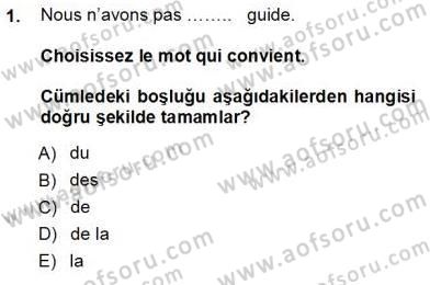 Turizm İçin Fransızca Dersi Ara Sınavı Deneme Sınav Soruları 1. Soru